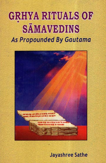 Grhya Rituals of Samavedins (As Propounded by Gautama)