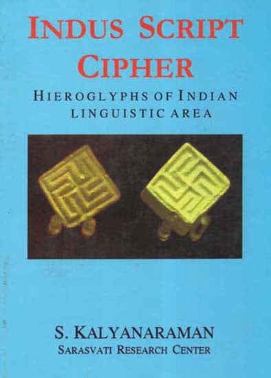 Indus Script Cipher (Hieroglyphs of Indian Linguistic Area)