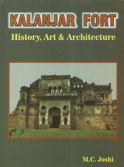 Kalanjar Fort (History, Art and Architecture)