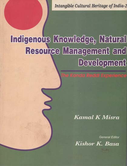 Indigenous Knowledge, Natural Resource Management and Development (The Konda Reddi Experience)