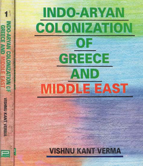 Indo-Aryan Colonization of Greece and Middle East (Set of Two Volumes)