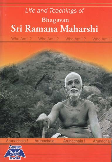 Life and Teachings of Bhagavan Sri Ramana Maharishi