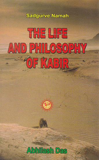 The Life and Philosophy of Kabir