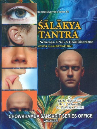 Salakya Tantra - Netraroga, E.N.T. and Head Disorders (Two Parts in One Book)