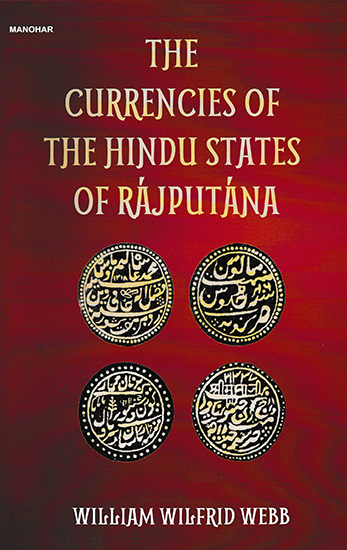 The Currencies of the Hindu States of Rajputana