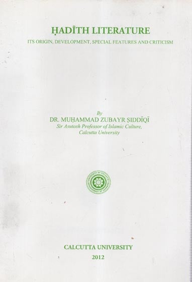 Hadith Literature (Its Origin, Development, Special Features and Criticism)