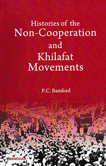 Histories of the Non- Cooperation and Khilafat Movements