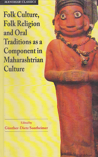 Folk Culture, Folk Religion and Oral Traditions as a Component in Maharashtrian Culture