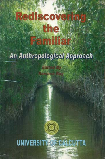 Rediscovering the Familiar - An Anthropological Approach