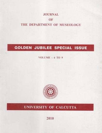 Journal of the Department of Museology (Golden Jubilee Special Issue Vol-6 to 9)