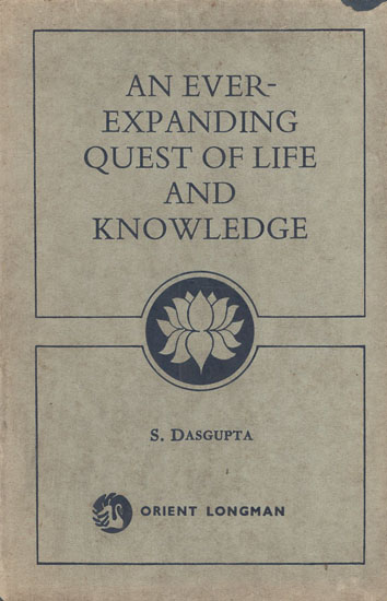 An Ever- Expanding Quest of Life and Knowledge (An Old and Rare Book)