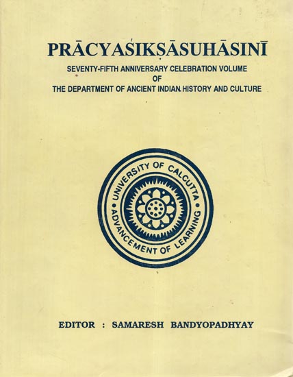 Pracyasiksasuhasini- Seventy-Fifth Anniversary Celebration Volume of The Department of Ancient Indian History and Culture (An Old and Rare Book)