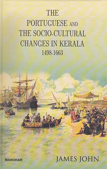 The Portuguese and The Socio-Cultural Changes in Kerala (1498-1663)