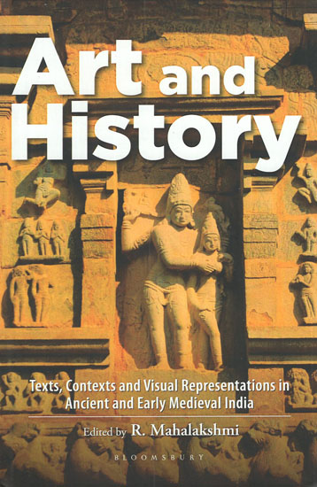 Art and History- Texts, Contexts and Visual Representtions in Ancient and Early Medieval India