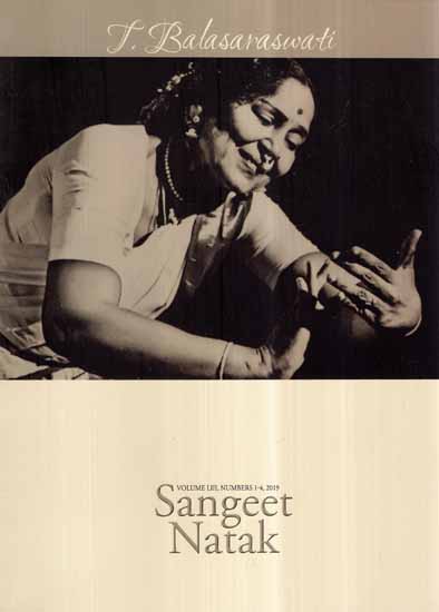 T Balasaraswati- Sangeet Natak: Volume LIII, Number 1-4, 2019