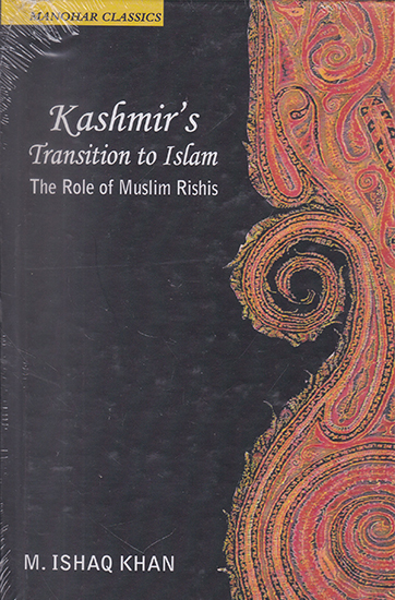Kashmir's Transition to Islam (The Role of Muslim Rishis)