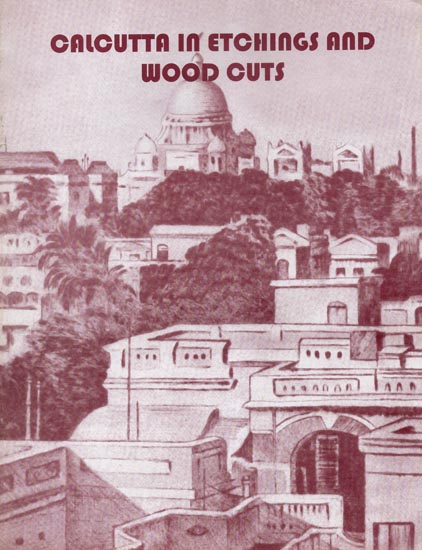 Calcutta in Etchings and Wood Cuts- Pictorial Book (An Old and Rare Book)