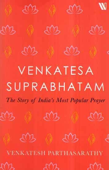 Venkatesa Suprabhatam- The Story of India's Most Popular Prayer