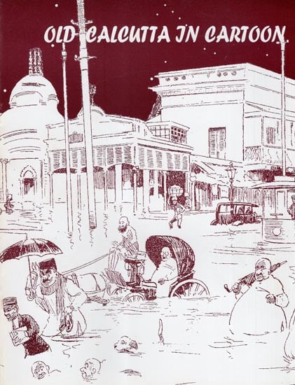 Old Calcutta in Cartoons- Pictorial Book (An Old and Rare Book)