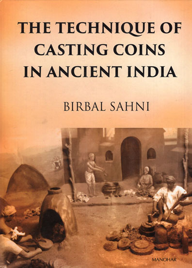 The Technique of Casting Coins in Ancient India