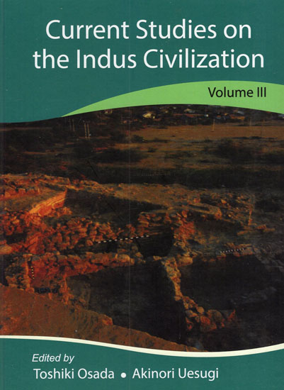 Current Studies on the Indus Civilization (Volume- III)