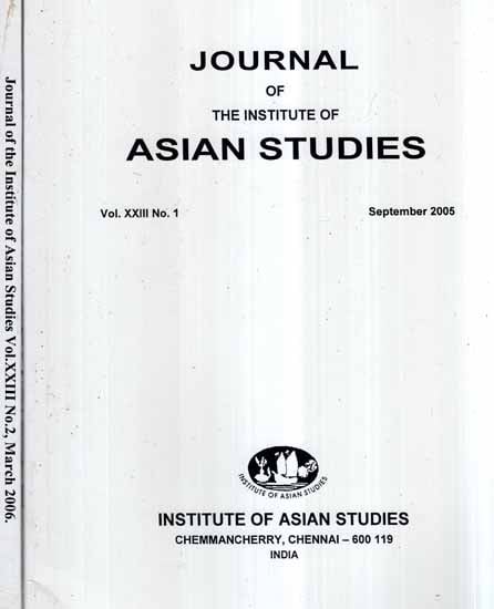 Journal of The Institute of Asian Studies- Vol- XXIII No.1,2 September 2005,06 (Set of 2 Volumes)
