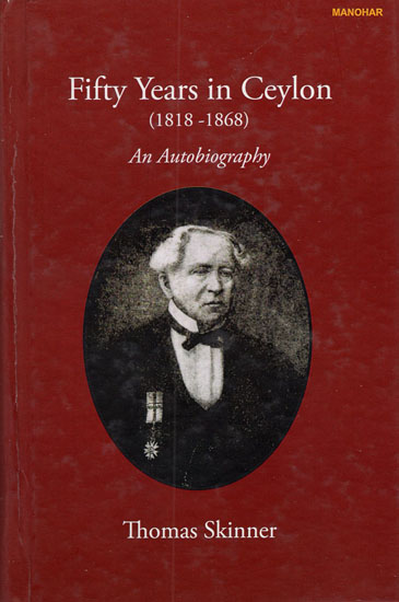 Fifty Years in Ceylon- 1818-1868 (An Autobiography)