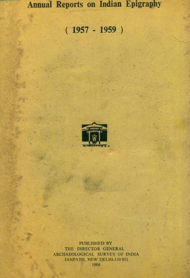 Annual Reports on Indian Epigraphy - 1957: 1959 (An Old and Rare Book)