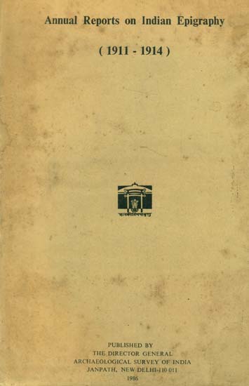 Annual Reports on Indian Epigraphy - 1911: 1914 (An Old and Rare Book)