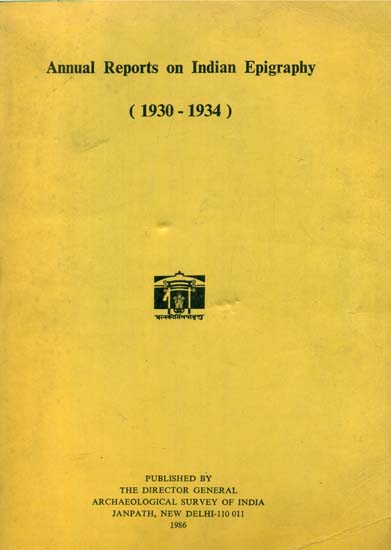 Annual Reports on Indian Epigraphy - 1930: 1934 (An Old and Rare Book)