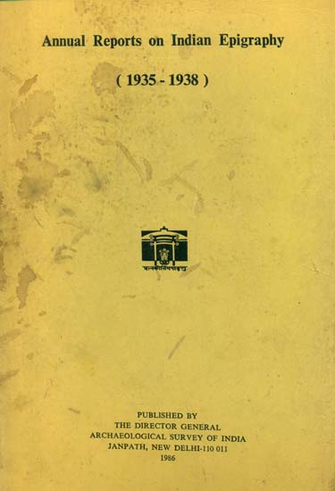 Annual Reports on Indian Epigraphy - 1935: 1938 (An Old and Rare Book)