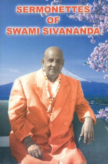 Sermonettes of Swami Sivananda