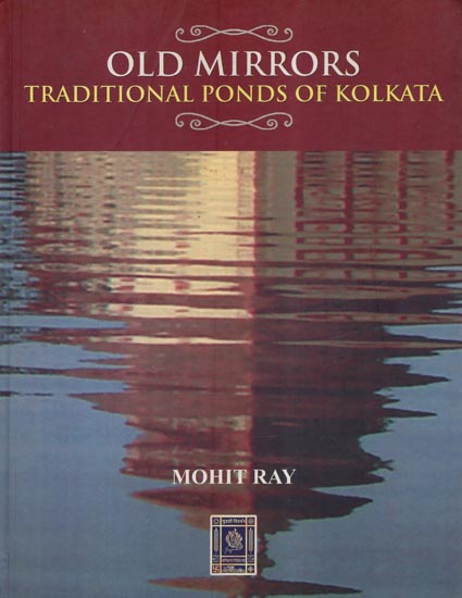 Old Mirrors Traditional Ponds of Kolkata