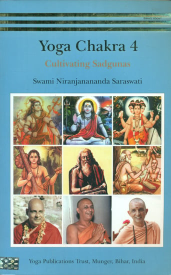 Yoga Chakra- Cultivating Sadgunas (Part-4)