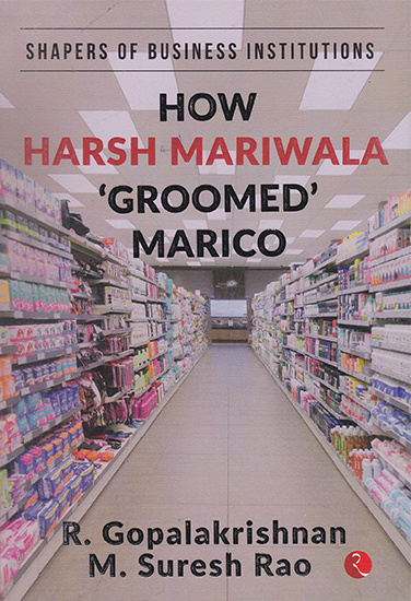 How Harsh Mariwala 'Groomed Marico'