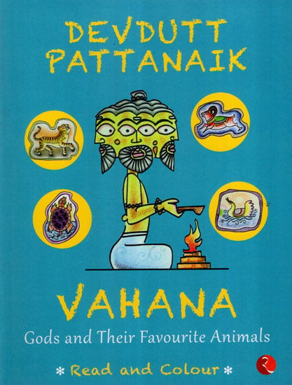 Vahana: Gods and Their Favourite Animals (Read and Colour)