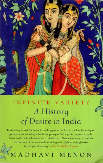 Infinite Variety : A History of Desire in India