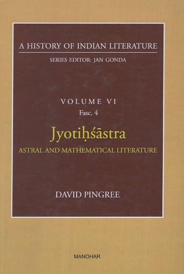 Jyotihsastra Astral and Mathematical Literature (A History of Indian Literature, Volume - 6, Fasc. 4)
