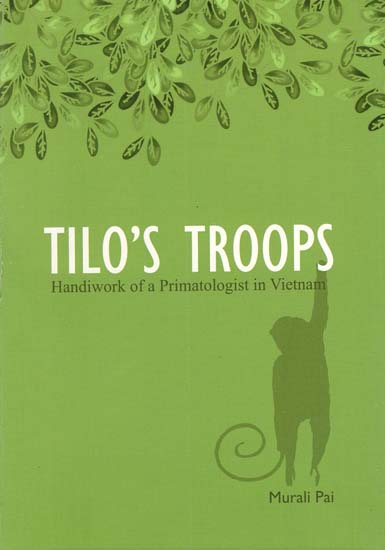Tilo's Troops Handiwork of a Primatologist in Vietnam