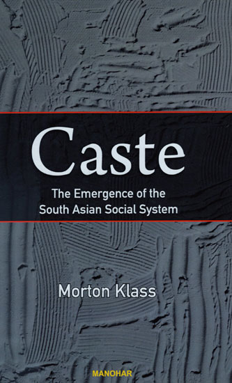 Caste The Emergence of The South Asian Social System