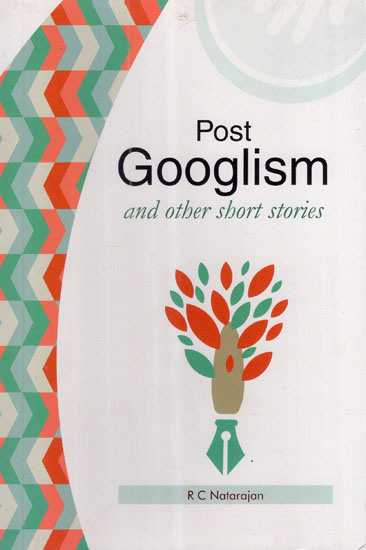 Post Googlism and Other Short Stories
