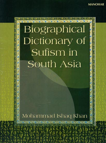 Biographical Dictionary of Sufism in South Asia