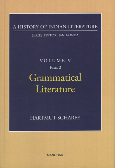 Grammatical Literature (A History of Indian Literature, Volume -5, Fasc. 2)
