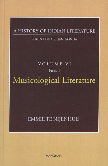 Musicological Literature (A History of Indian Literature, Volume -6, Fasc. 1)