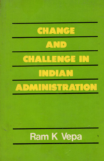 Change and Challenge in Indian Administration (An Old and Rare Book)