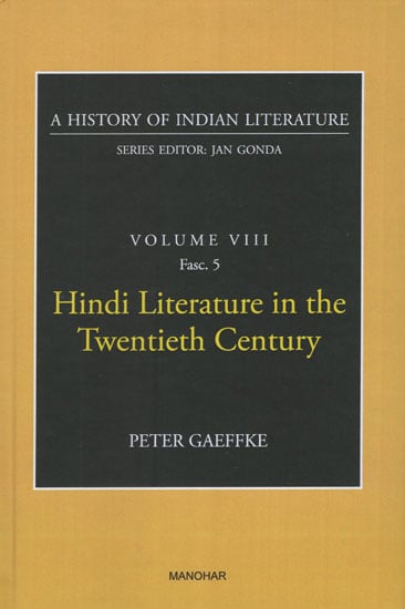 Hindi Literature in the Twentieth Century (A History of Indian Literature, Volume - 8, Fasc. 5)