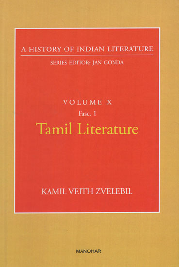 Tamil Literature (A History of Indian Literature, Volume - 10, Fasc. 1)