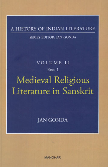 Medieval Religious Literature in Sanskrit (A History of Indian Literature, Volume -2, Fasc. -1)