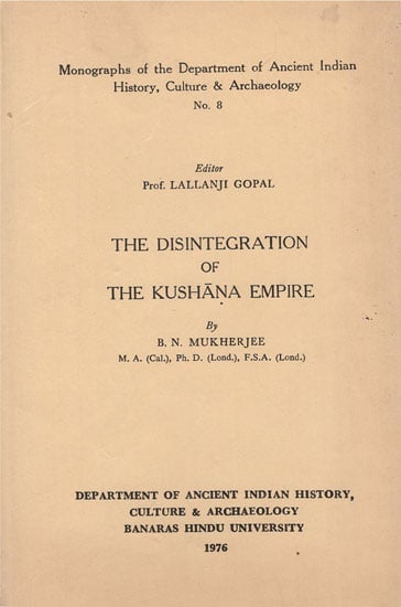 The Disintegration of The Kushana Empire (An Old and Rare Book)