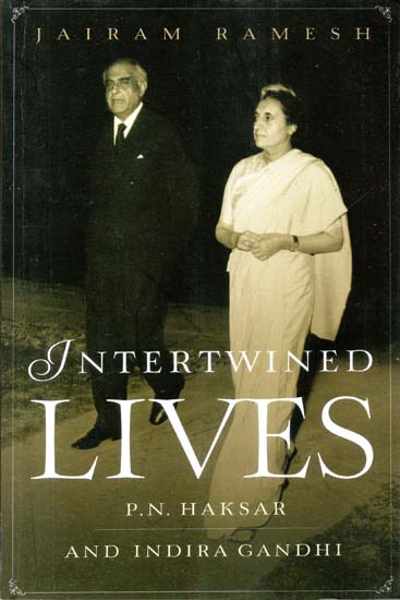 Intertwined Lives (P. N. Haksar and Indira Gandhi)